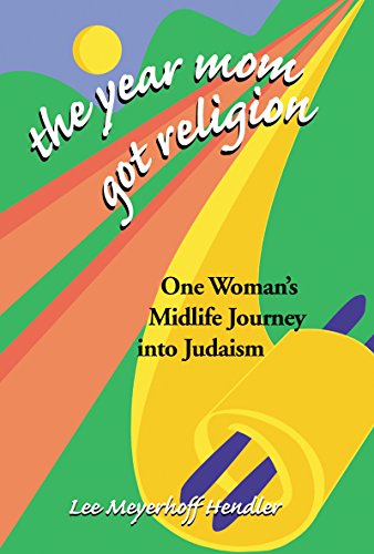 Stock image for The Year Mom Got Religion : One Woman's Midlife Journey into Judaism for sale by Better World Books