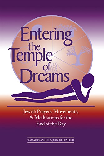 9781580230797: Entering the Temple of Dreams: Jewish Prayers, Movements, and Meditations for the End of the Day