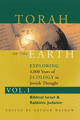 Beispielbild fr Torah Of The Earth Volume 1 Biblical Israel Rabbinic Judaism Exploring 4,000 Years of Ecology in Jewish Thought Zionism EcoJudaism zum Verkauf von PBShop.store US