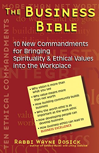 Beispielbild fr The Business Bible : 10 New Commandments for Bringing Spirituality and Ethical Values into the Workplace zum Verkauf von Better World Books