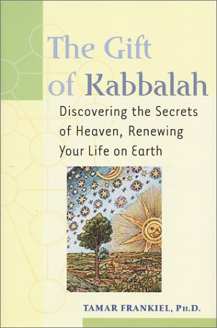 Stock image for The Gift of Kabbalah: Discovering the Secrets of Heaven, Renewing Your Life on Earth for sale by The Yard Sale Store