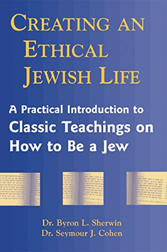 9781580231145: Creating an Ethical Jewish Life: A Practical Introduction to Classic Teachings on How to be a Jew: 0