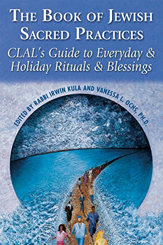 Beispielbild fr The Book of Jewish Sacred Practices: CLAL's Guide to Everyday & Holiday Rituals & Blessings zum Verkauf von More Than Words