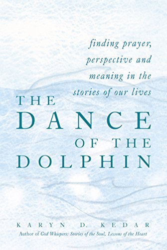 9781580231541: The Dance of the Dolphin: Finding Prayer Perspective and Meaning in the Stories of Our Lives