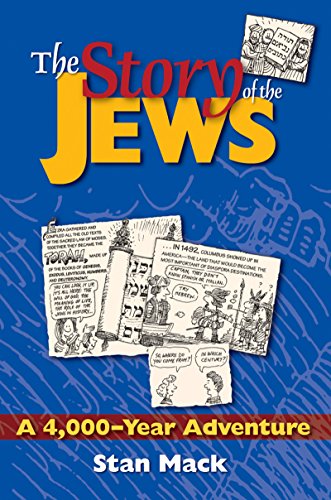Beispielbild fr Story of the Jews: A 4000 Year Adventure: A 4,000-Year AdventureA Graphic History Book zum Verkauf von WeBuyBooks