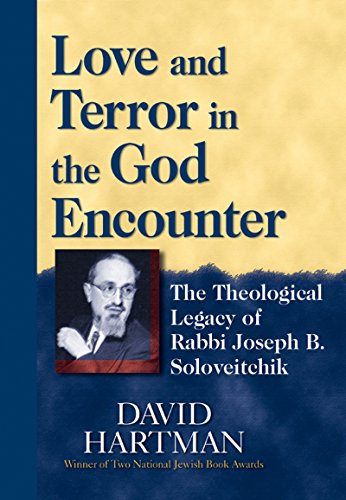 Love and Terror in the God Encounter: The Theological Legacy of Rabbi Joseph B. Soloveitchik (9781580231763) by Hartman, David