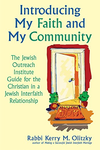 Stock image for Introducing My Faith and My Community: The Jewish Outreach Institute Guide for a Christian in a Jewish Interfaith Relationship for sale by Midtown Scholar Bookstore