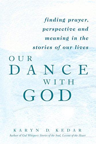 Imagen de archivo de Our Dance with God: Finding Prayer, Perspective and Meaning in the Stories of Our Lives a la venta por SecondSale