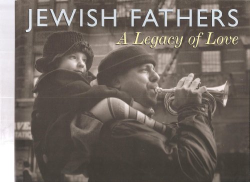 Beispielbild fr Jewish Fathers: A Legacy of Love zum Verkauf von Wonder Book