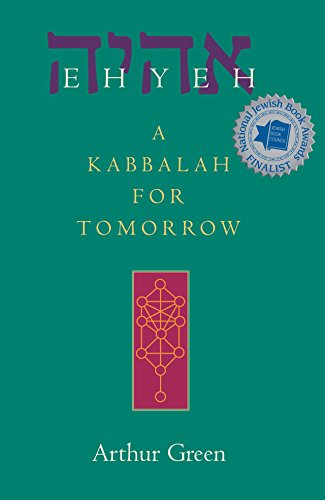Ehyeh: A Kabbalah for Tomorrow (9781580232135) by Green, Dr. Arthur