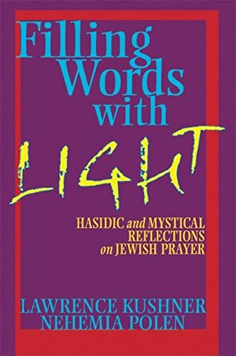 9781580232166: Filling Words with Light: Hasidic and Mystical Reflections on Jewish Prayer