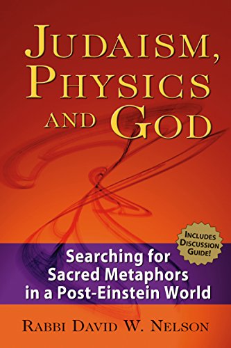 Beispielbild fr Judaism, Physics and God : Searching for Sacred Metaphors in a Post-Einstein World zum Verkauf von Better World Books