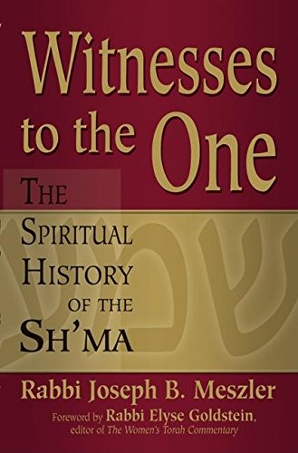 Stock image for Witnesses to the One: The Spiritual History of the Sh'ma for sale by Wonder Book