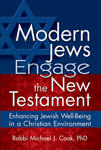 Stock image for Modern Jews Engage the New Testament: Enhancing Jewish Well-Being in a Christian Environment for sale by Wonder Book