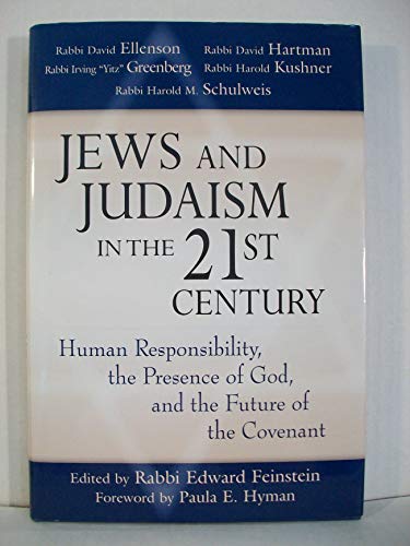 Stock image for Jews and Judaism in 21st Century: Human Responsibility, the Presence of God and the Future of the Covenant [Hardcover] Feinstein, Rabbi Edward and Hyman, Paula E. for sale by Ocean Books