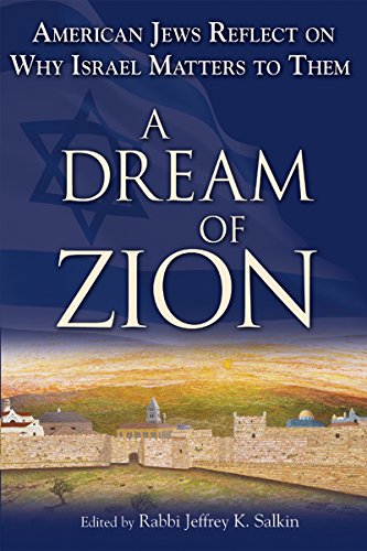 Imagen de archivo de A Dream of Zion : American Jews Reflect on Why Israel Matters to Them a la venta por Better World Books