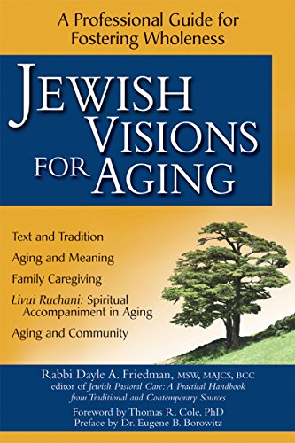 9781580233484: Jewish Visions for Aging: A Professional Guide to Fostering Wholeness: 0