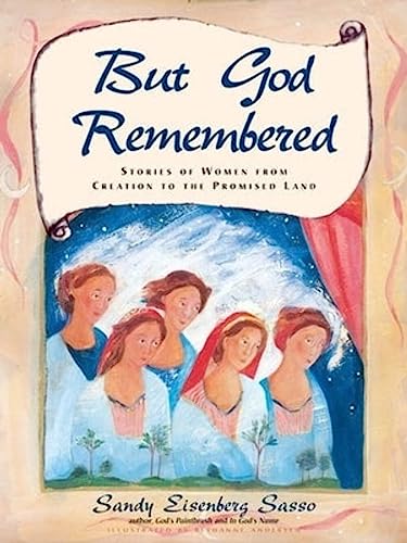 9781580233729: But God Remembered: Stories of Women from Creation to the Promised Land (What You Will See Inside)