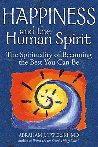 Beispielbild fr Happiness and the Human Spirit: The Spirituality of Becoming the Best You Can Be zum Verkauf von ThriftBooks-Dallas