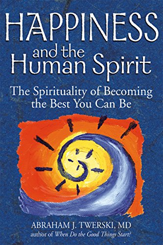 Stock image for Happiness and the Human Spirit: The Spirituality of Becoming the Best You Can Be for sale by GF Books, Inc.