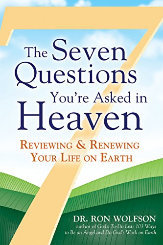 Beispielbild fr The Seven Questions You're Asked in Heaven: Reviewing and Renewing Your Life on Earth zum Verkauf von BooksRun