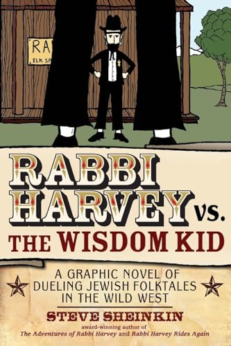 9781580234221: Rabbi Harvey vs. the Wisdom Kid: A Graphic Novel of Dueling Jewish Folktales in the Wild West: 3