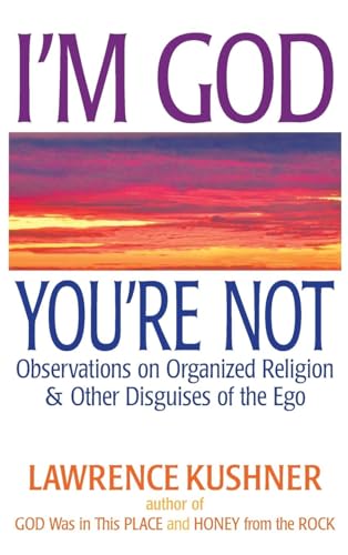 Stock image for I'm God; You're Not: Observations on Organized Religion & Other Disguises of the Ego for sale by SecondSale
