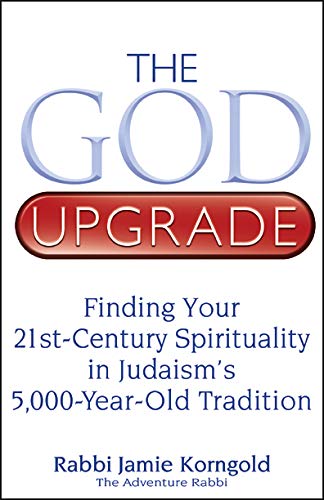 9781580234436: God Upgrade: Finding Your 21st-Century Spirituality in Judaism's 5,000-Year-Old Tradition