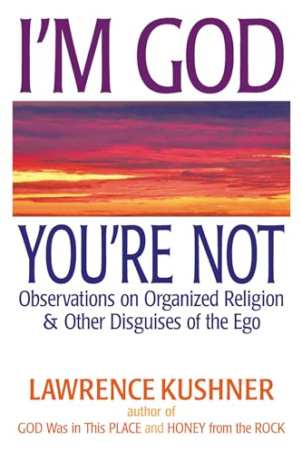 Stock image for I'm God; You're Not: Observations on Organized Religion & Other Disguises of the Ego for sale by Decluttr