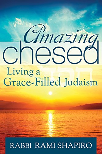 Beispielbild fr Amazing Chesed : Living a Grace-Filled Judaism zum Verkauf von Better World Books