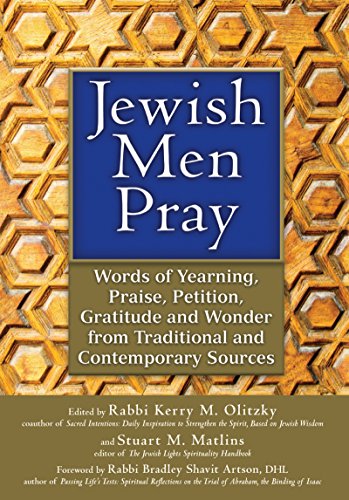 Jewish Men Pray: Words of Yearning, Praise, Petition, Gratitude and Wonder from Traditional and Contemporary Sources (9781580236287) by Matlins, Stuart M.; Olitzky, Rabbi Kerry M.