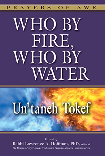 9781580236720: Who By Fire, Who By Water: Un'taneh Tokef (1) (Prayers of Awe)