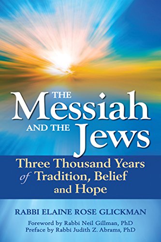 Imagen de archivo de The Messiah and the Jews : Three Thousand Years of Tradition, Belief and Hope a la venta por Better World Books