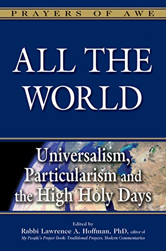 Stock image for All the World: Universalism, Particularism and the High Holy Days (Prayers of Awe) for sale by Open Books