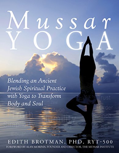 Stock image for Mussar Yoga: Blending an Ancient Jewish Spiritual Practice with Yoga to Transform Body and Soul for sale by Orion Tech