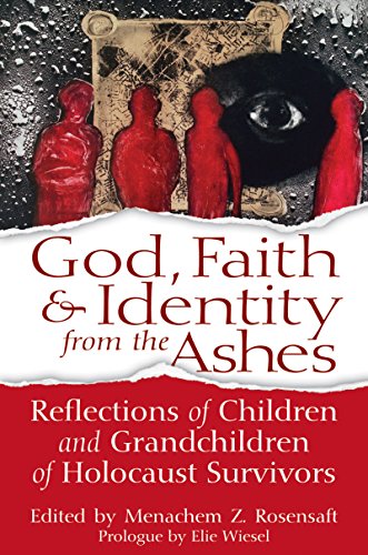 Beispielbild fr God, Faith & Identity from the Ashes: Reflections of Children and Grandchildren of Holocaust Survivors zum Verkauf von Wonder Book