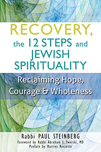 Beispielbild fr Recovery, the 12 Steps and Jewish Spirituality: Reclaiming Hope, Courage & Wholeness zum Verkauf von HPB Inc.