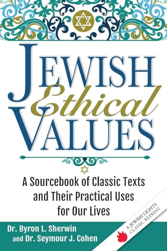 9781580238359: Jewish Ethical Values: A Sourcebook of Classic Texts and Their Practical Uses for Our Lives