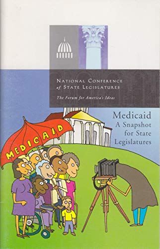 Medicaid: A Snapshot for State Legislatures (9781580243438) by King, Martha P.