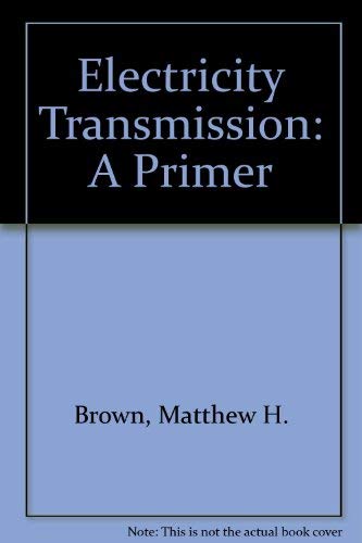 Stock image for Electricity Transmission: A Primer for sale by Wonder Book