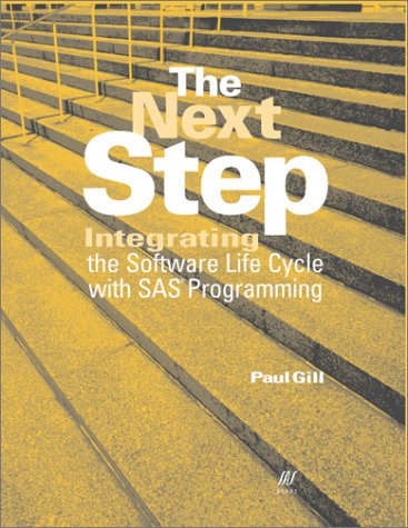 Beispielbild für The Next Step : Integrating the Software Life Cycle with SAS Programming zum Verkauf von Discover Books