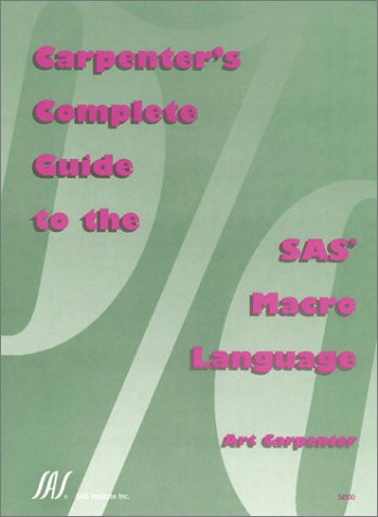 Beispielbild fr Carpenter's Complete Guide to the SAS Macro Language zum Verkauf von Better World Books: West