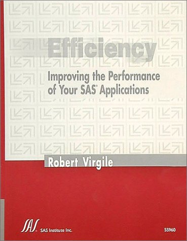 Stock image for Efficiency : Improving the Performance of Your SAS Applications for sale by Better World Books