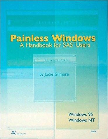 Imagen de archivo de Painless Windows : A Handbook for SAS Users a la venta por Better World Books