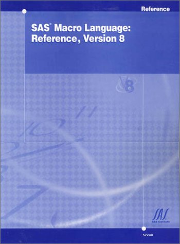 Beispielbild fr SAS Macro Language : Reference, Version 8 zum Verkauf von Better World Books