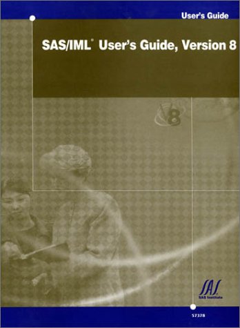 Imagen de archivo de SAS/IML User's Guide: Version 8 a la venta por medimops