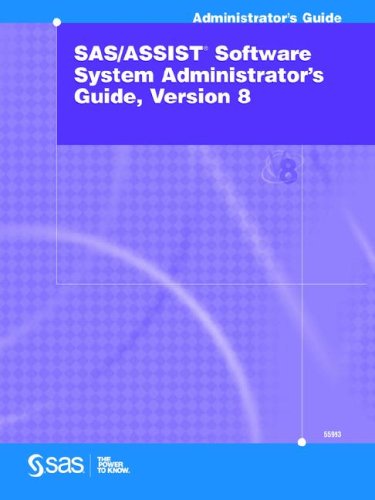 Stock image for SAS/ASSIST Software System Administrator's Guide, Version 8 for sale by Ergodebooks