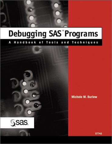 Beispielbild fr Debugging SAS Programs: A Handbook of Tools and Techniques zum Verkauf von medimops