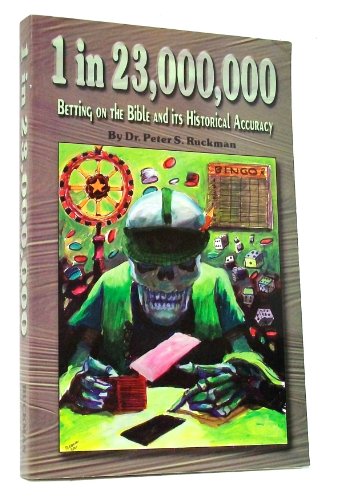 9781580267120: 1 in 23,000,000 [Paperback] by Ruckman, Dr. Peter S.