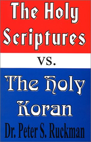 Stock image for The Holy Scriptures vs. The Holy Koran for sale by SecondSale